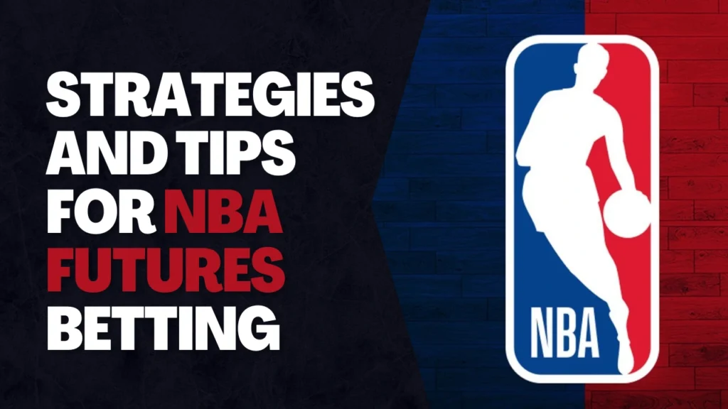 Strategies And Tips For NBA Futures Betting