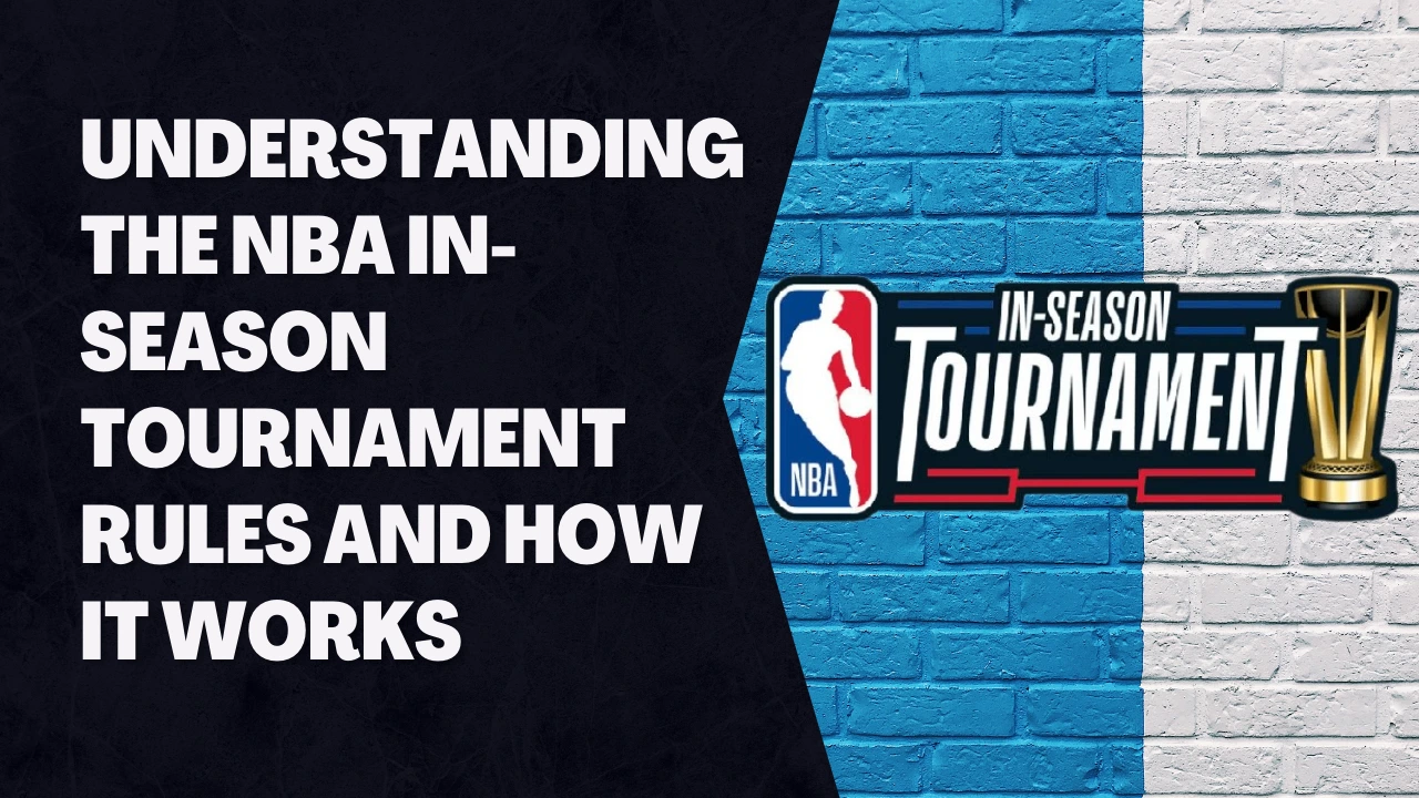 Understanding the NBA In-Season Tournament Rules and How It Works