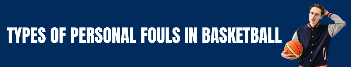 Types of Personal Fouls in Basketball