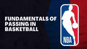Fundamentals of Passing in Basketball